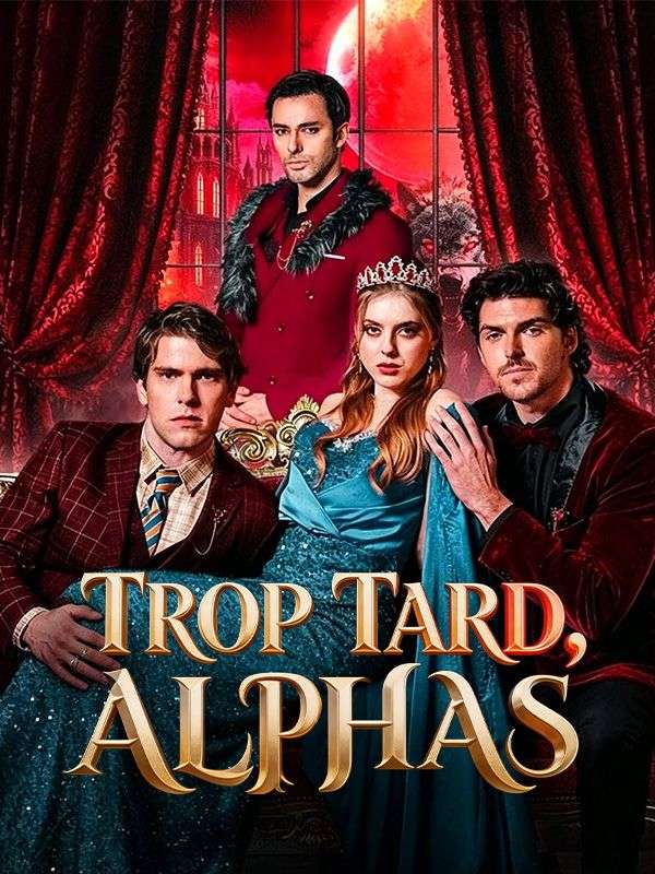 Trop tard, Alphas 