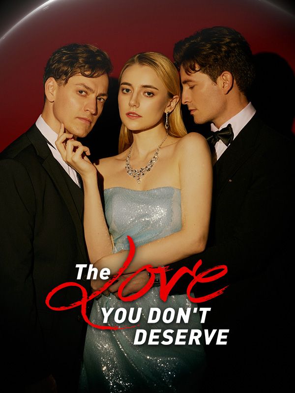 The Love You Don't Deserve